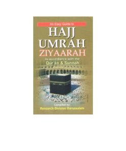 An Easy Guide to Hajj Umrah Ziyaarah