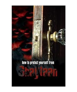 How to Protect Yourself from Shaytaan