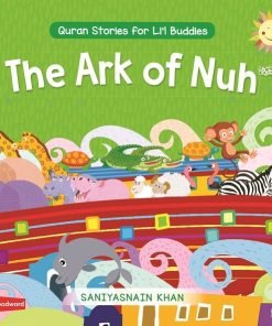 The Ark of Nuh: Quran Stories for Li’l Buddies