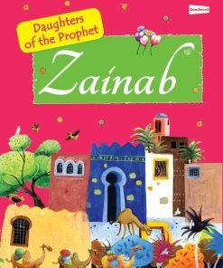 Zainab: The Daughter of the Prophet Muhammad