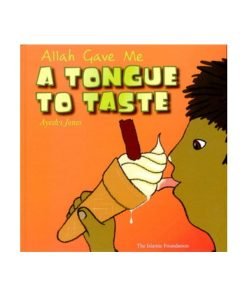 Allah Gave Me A Tongue To Taste